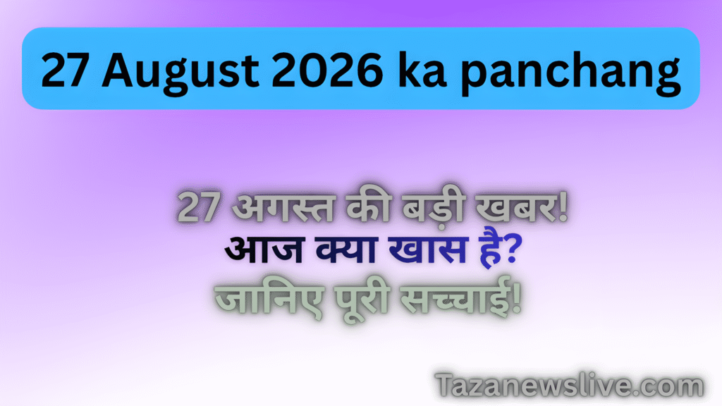 27 august 2026 ko kya hai